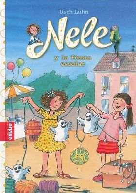 Cover for Usch Luhn · Nele y La Fiesta Escolar (Innbunden bok) (2016)