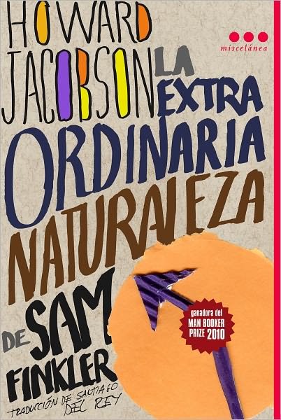 Cover for Howard Jacobson · La Extraordinaria Naturaleza De Sam Finkler (Paperback Bog) [Spanish, Tra edition] (2011)
