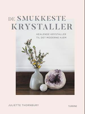 Juliette Thornbury · De smukkeste krystaller (Hardcover bog) [1. udgave] (2022)