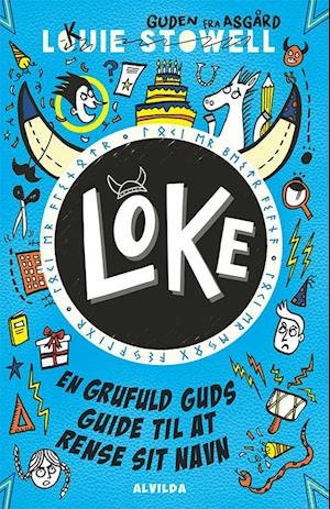 Cover for Louie Stowell · Loke: Loke 2: En grufuld guds guide til at rense sit navn (Gebundesens Buch) [1. Ausgabe] (2022)