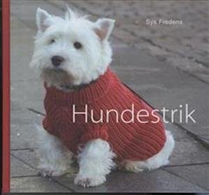 Cover for Sys Fredens · Hundestrik (Innbunden bok) [1. utgave] [Indbundet] (2007)