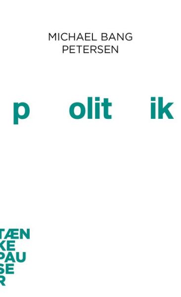 Politik - Michael Bang Petersen - Kirjat - Aarhus Universitetsforlag - 9788771248890 - keskiviikko 3. tammikuuta 2001