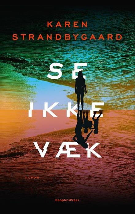 Cover for Karen Strandbygaard · Se ikke væk (Hæftet bog) [1. udgave] (2017)