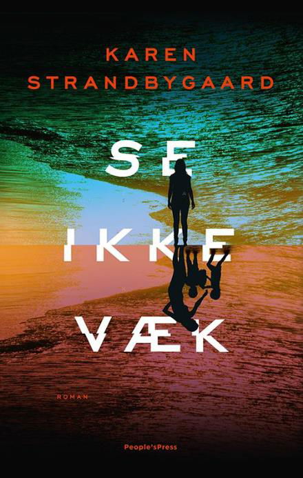 Cover for Karen Strandbygaard · Se ikke væk (Sewn Spine Book) [1st edition] (2017)