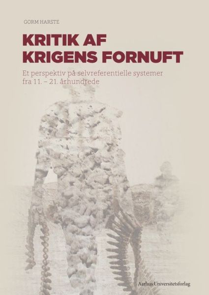 Kritik af krigens fornuft - Gorm Harste - Books - Aarhus Universitetsforlag - 9788771842890 - January 3, 2001