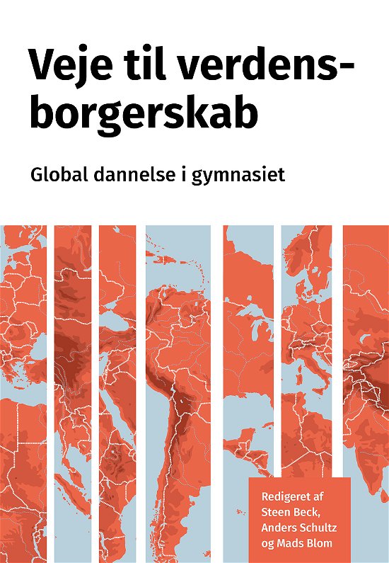 Cover for Steen Beck, Louise Tranekjær, Anders Schultz, Mads Blom, Michael Byram m.fl. · Veje til verdensborgerskab (Hæftet bog) (2019)
