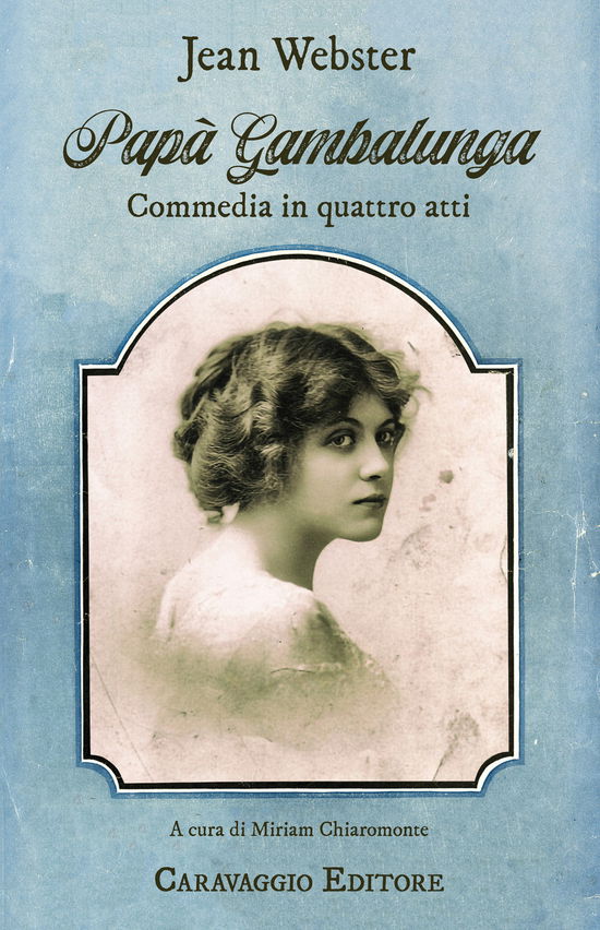 Cover for Jean Webster · Papa Gambalunga. Commedia In Quattro Atti (Book)