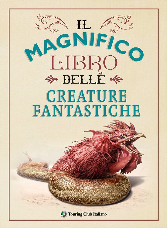Cover for Weldon Owen · Il Magnifico Libro Delle Creature Fantastiche (Bok)