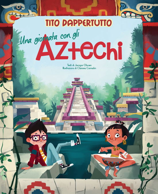 Cover for Jacopo Olivieri · Una Giornata Con Gli Aztechi. Tito Dappertutto (Book)