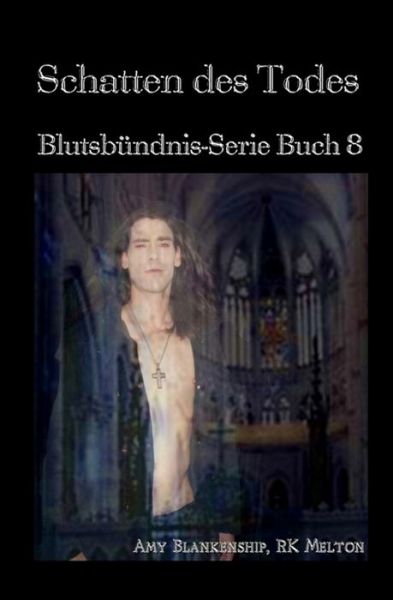 Cover for R K Melton · Schatten des Todes (Blutsbundnis-Serie Buch 8) (Paperback Bog) (2018)
