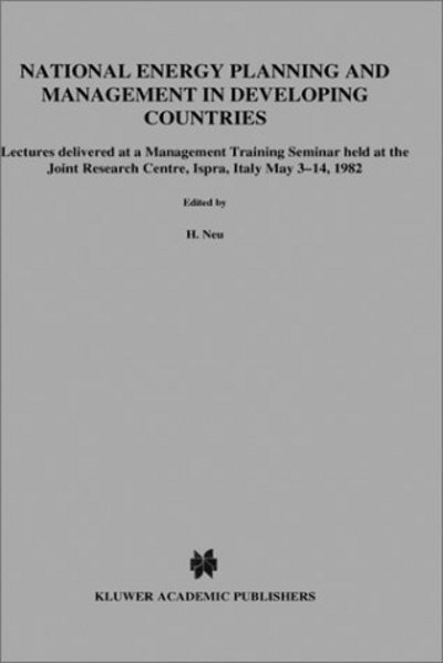 Cover for H Neu · National Energy Planning and Management in Developing Countries: Management Training Seminar : Papers - Ispra Courses (Hardcover Book) (1983)