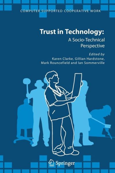 Cover for Karen Clarke · Trust in Technology: a Socio-technical Perspective - Computer Supported Cooperative Work (Paperback Book) [1st Ed. Softcover of Orig. Ed. 2006 edition] (2010)