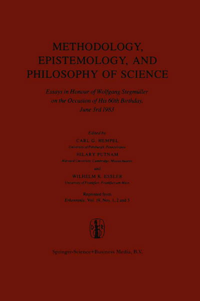 Carl G Hempel · Methodology, Epistemology, and Philosophy of Science: Essays in Honour of Wolfgang Stegmuller on the Occasion of his 60th B irth day, June 3rd, 1983. Reprinted from the Journal Erkenntnis, Vol. 19, Nos 1,2 and 3 (Paperback Book) [Softcover reprint of hardcover 1st ed. 1983 edition] (2010)