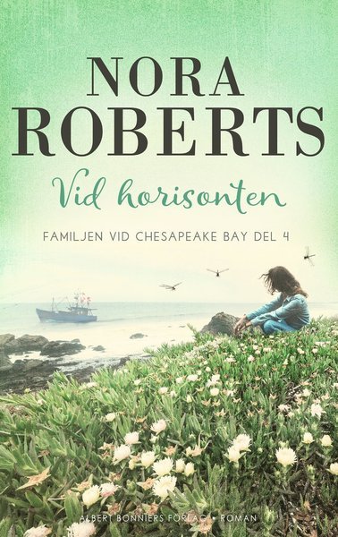 Cover for Nora Roberts · Familjen vid Chesapeake Bay: Vid horisonten (Innbunden bok) (2021)
