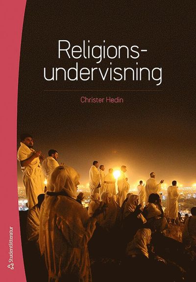 Cover for Christer Hedin · Religionsundervisnining : didaktik och praktik (Book) (2014)