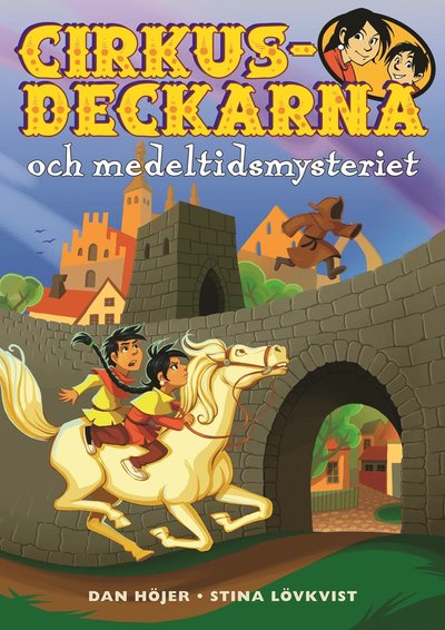 Cirkusdeckarna: Cirkusdeckarna och medeltidsmysteriet - Dan Höjer - Książki - Bokförlaget Semic - 9789155256890 - 4 kwietnia 2011