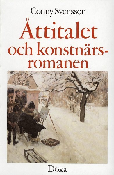 Cover for Conny Svensson · Åttitalet och konstnärsromanen (Book) (1985)