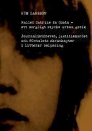 Cover for Kim Larsson · Fallet Catrine da Costa : Ett sorgligt stycke urban gotik (Book) (2013)