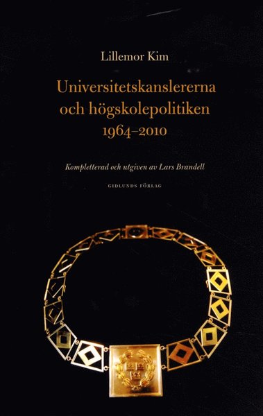 Cover for Lars Brandell Lillemor Kim · Universitetskanslererna och högskolepolitiken 1964-2010 (Paperback Book) (2014)