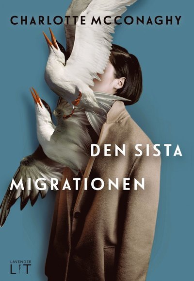 Cover for Charlotte McConaghy · Den sista migrationen (Bound Book) (2020)