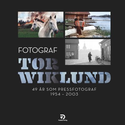 Cover for Eva Johansson · Tor Wiklund, 49 år som pressfotograf (Board book) (2013)