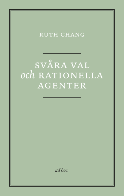 Cover for Ruth Chang · Svåra val och rationella agenter (Book) (2022)