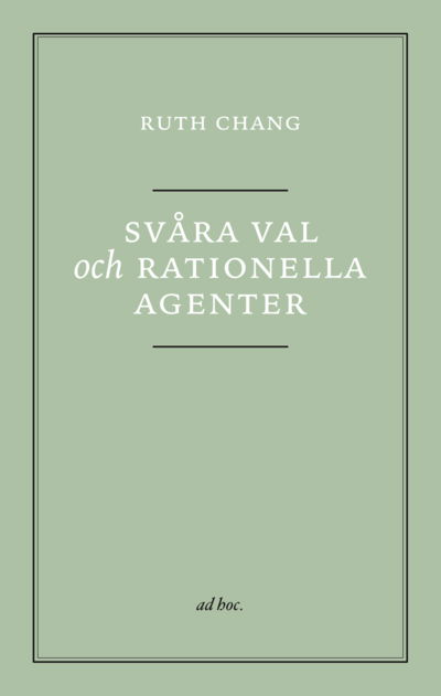 Cover for Ruth Chang · Svåra val och rationella agenter (Book) (2022)