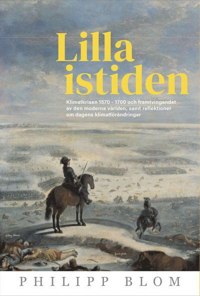 Cover for Philipp Blom · Lilla istiden (Hardcover Book) (2024)