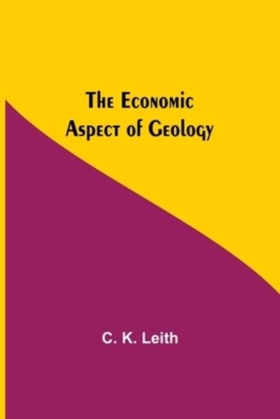 Cover for C K Leith · The Economic Aspect Of Geology (Paperback Book) (2021)