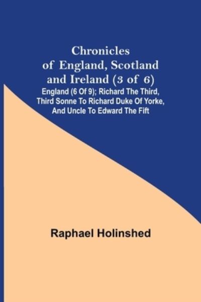 Cover for Raphael Holinshed · Chronicles of England, Scotland and Ireland (3 of 6) (Paperback Book) (2021)