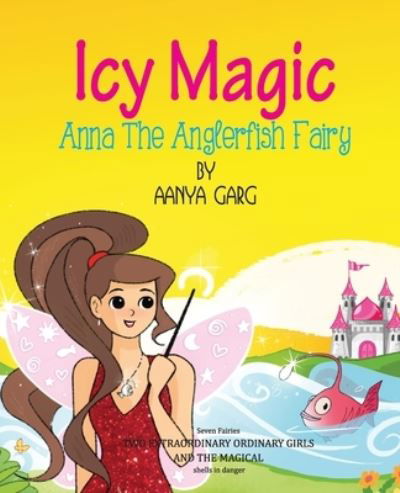 Cover for Aanya Garg · Icy Magic Anna the Anglerfish Fairy (Pocketbok) (2022)