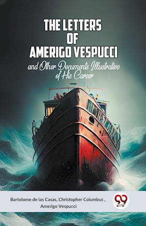 Cover for De Las Casas Bartolome · The Letters of Amerigo Vespucciand Other Documents Illustrative of His Career (Edition2023) (Paperback Book) (2023)