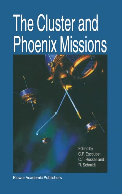 Cover for C P Escoubet · The Cluster and Phoenix Missions (Pocketbok) [Softcover reprint of the original 1st ed. 1997 edition] (2012)