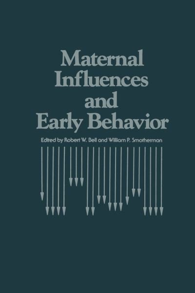 Cover for R W Bell · Maternal Influences and Early Behavior (Pocketbok) [Softcover reprint of the original 1st ed. 1980 edition] (2012)