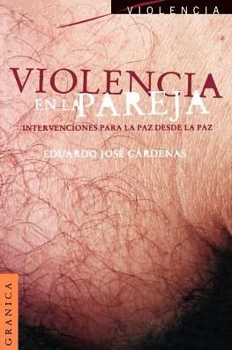 Cover for Juan Jose Cardenas · Violencia en La Pareja: Intercambios Para La Paz Desde La Paz (Pocketbok) [Spanish edition] (1999)