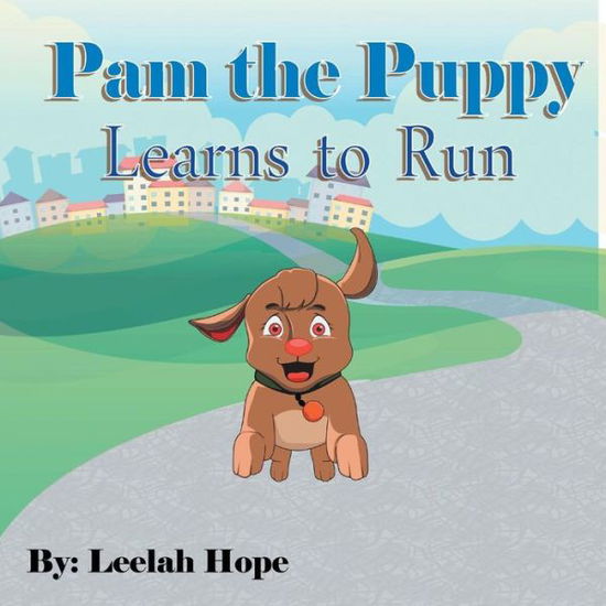 Cover for Leela Hope · Pam the Puppy Learns to Run (Paperback Book) (2018)