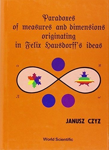 Cover for Czyz, Janusz (Polish Academy Of Science, Warsaw, Poland) · Paradoxes Of Measures And Dimensions Originating In Felix Hausdorff's Ideas (Gebundenes Buch) (1994)