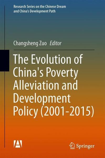 Cover for The Evolution of China s Poverty Alleviation and Development Policy 2001 2015 (Book) [1st ed. 2019 edition] (2018)