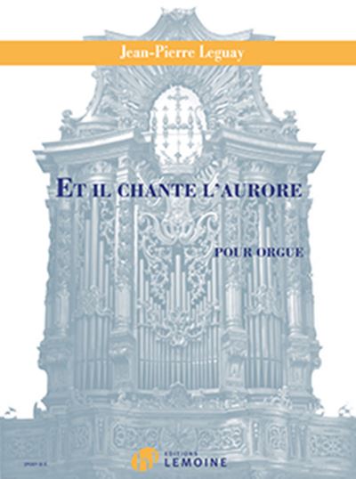 Cover for Jean-Pierre Leguay · Et Il Chante Laurore Organ (Paperback Book) (2019)