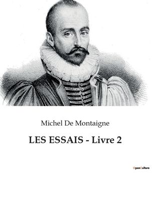 LES ESSAIS - Livre 2 - Michel De Montaigne - Bücher - Culturea - 9791041930890 - 25. Januar 2023