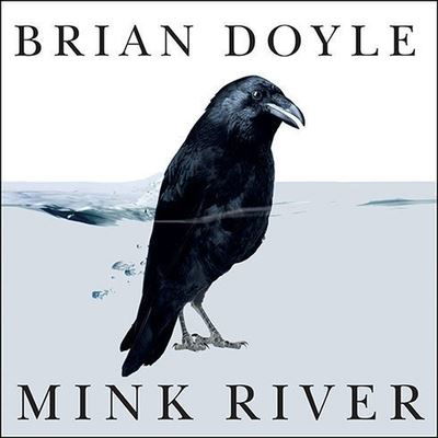 Cover for Brian Doyle · Mink River (CD) (2014)