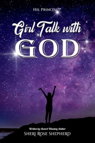 Cover for Shepherd Sheri Rose Shepherd · Girl Talk with God (Pocketbok) (2022)