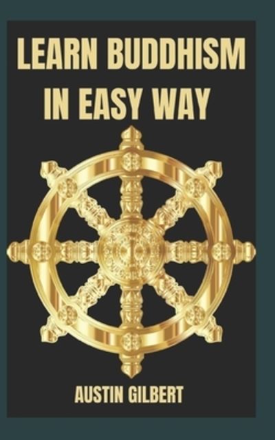 Cover for Austin Gilbert · Learn Buddhism in Easy Way (Paperback Book) (2021)