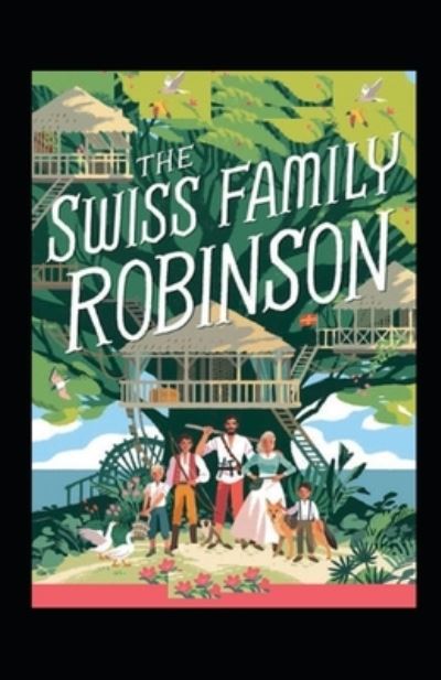 Cover for Johann David Wyss · The swiss family robinson: (Taschenbuch) [Illustrated edition] (2021)