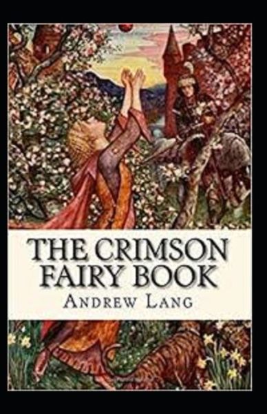 Cover for Andrew Lang · The Crimson Fairy Book Annotated (Paperback Book) (2021)