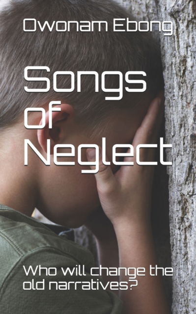 Cover for Owonam Umana Ebong · Songs of Neglect (Paperback Book) (2021)