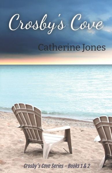 Cover for Catherine Jones · Crosby's Cove: Crosby's Cove Series: Book 1 &amp; 2 - Crosby's Cove (Paperback Book) (2020)