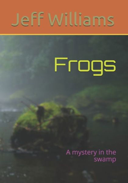 Frogs - Jeff Williams - Bücher - Independently Published - 9798554105890 - 27. Oktober 2020