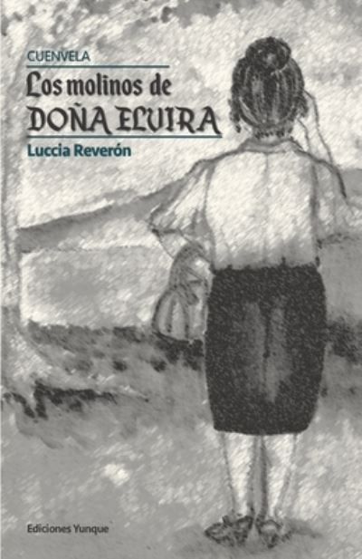 Cover for Luccia Reveron · Los molinos de dona Elvira (Paperback Book) (2020)