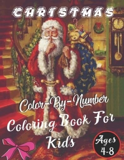 Cover for Michael Williams · Christmas Color By Number Coloring Book For Kids Ages 4-8 (Pocketbok) (2020)
